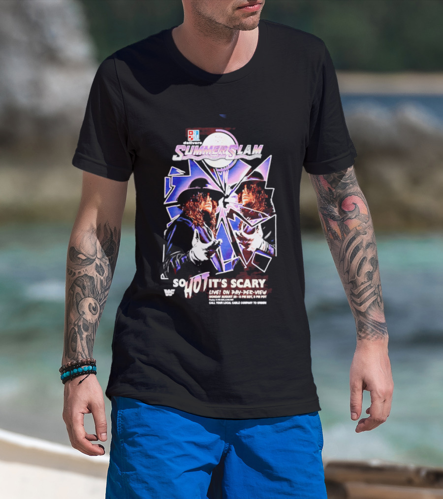 WWF SummerSlam The Undertaker So Hot It's Scary Live On Pay Per View T-Shirt