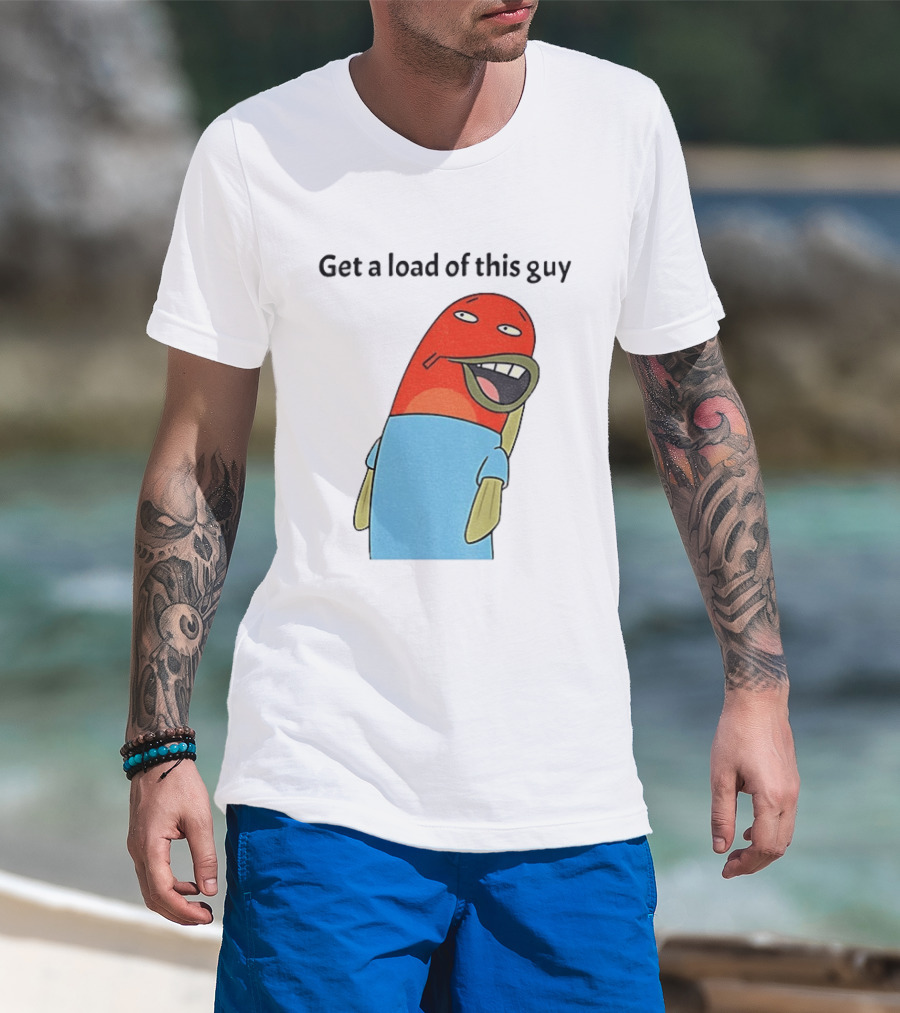 Get A Load Of This Guy Cartoon Quirky Character In Light Blue Outfit T-Shirt