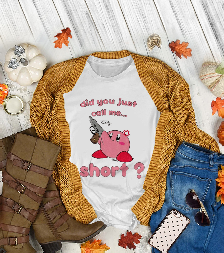 Did You Just Call Me Short Kirby Gun T-Shirt