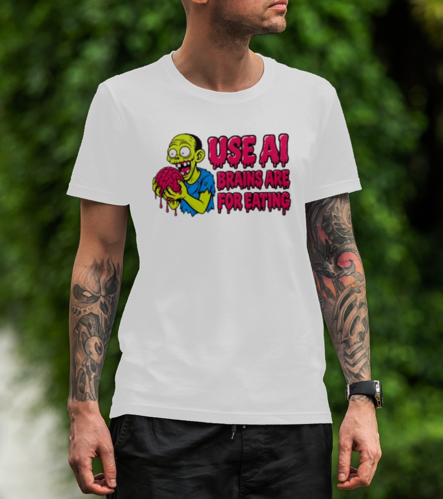 Use AI Brains Are For Eating Zombie T-Shirt
