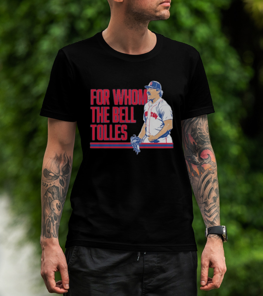Boston Red Sox Payton Tolle For Whom The Bell Tolles T-Shirt