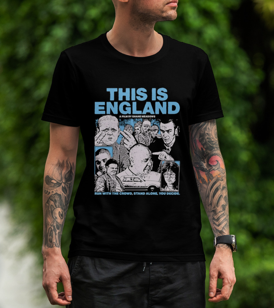 This Is England A Film By Shane Meadows Movie Characters Car Collage Run With The Crowd Stand Alone You Decide T-Shirt