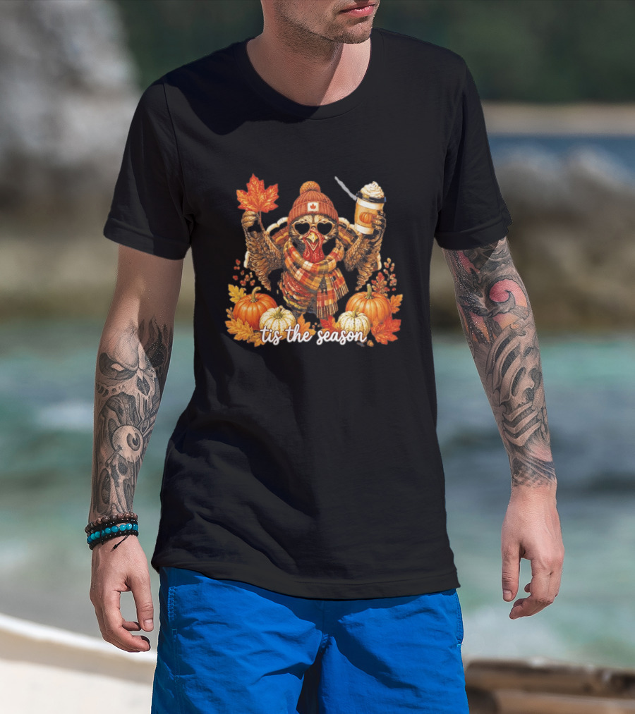 Tis The Season Turkey Beanie Sunglasses Maple Leaf Coffee Pumpkins Autumn Celebration T-Shirt