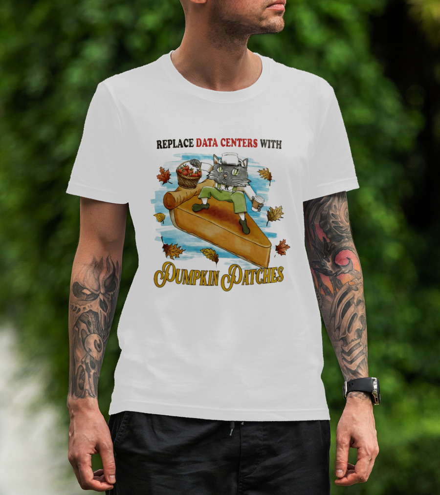 Replace Data Centers With Pumpkin Patches Cat On Pie With Coffee And Harvest Leaves T-Shirt