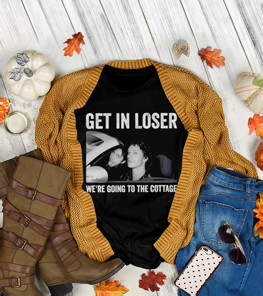 Get In Loser We're Going To The Cottage With Mannequin And Car T-Shirt
