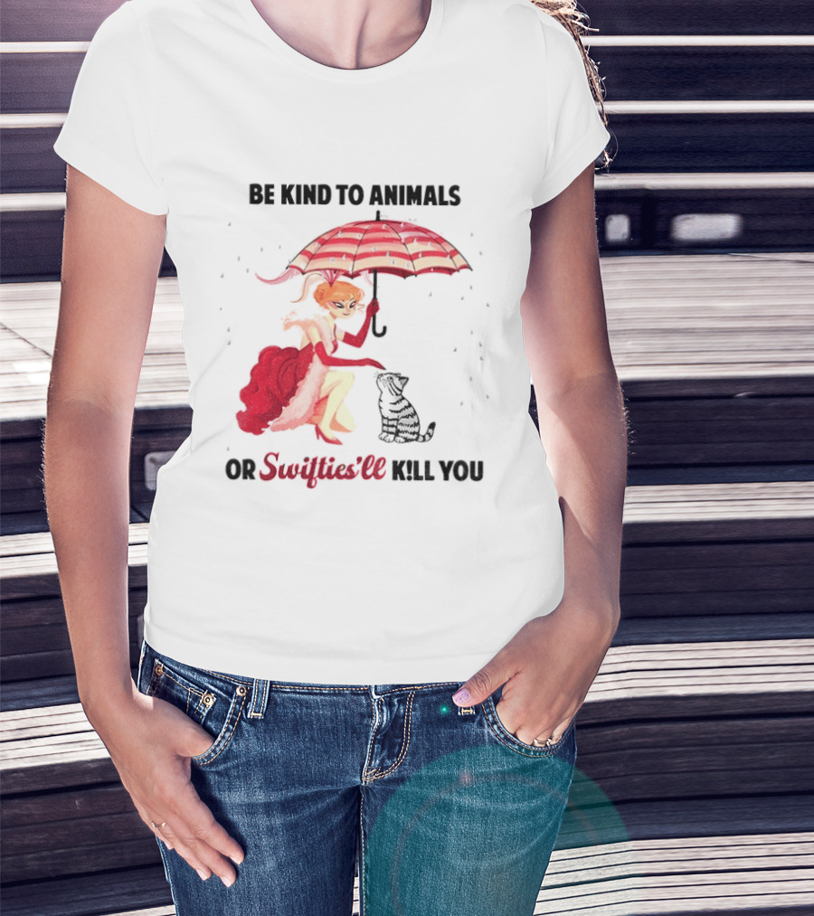 Be Kind To Animals Or Swifties'll Kill You Red Umbrella And Cat T-Shirt