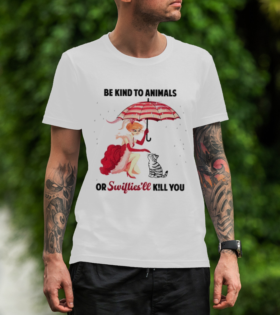 Be Kind To Animals Or Swifties'll Kill You Red Umbrella And Cat T-Shirt