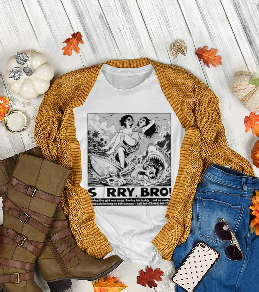 Sorry Bro Saving Girl Surfing Shark Attack Bali Canggu T-Shirt