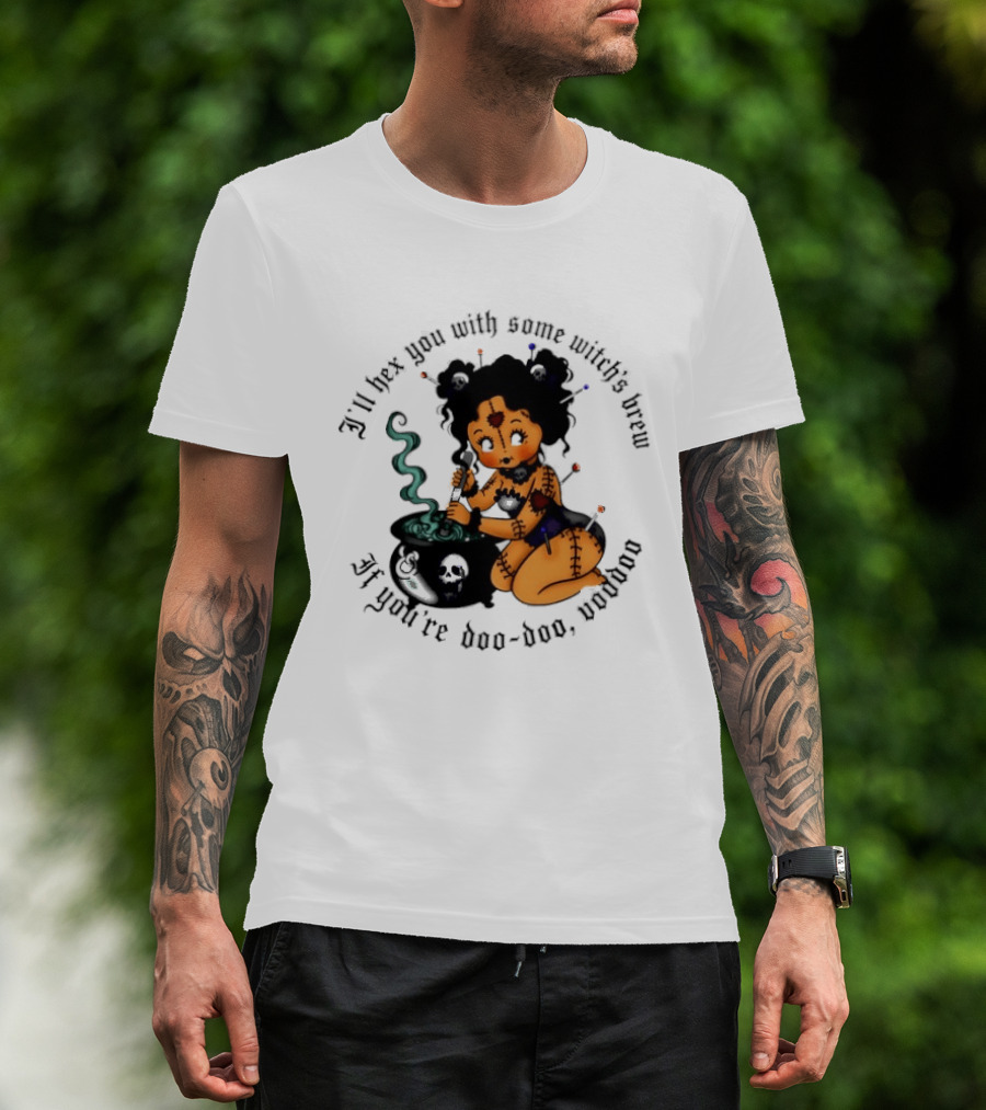I'll Hex You With Some Witch's Brew If You're Boo Boo Baby T-Shirt