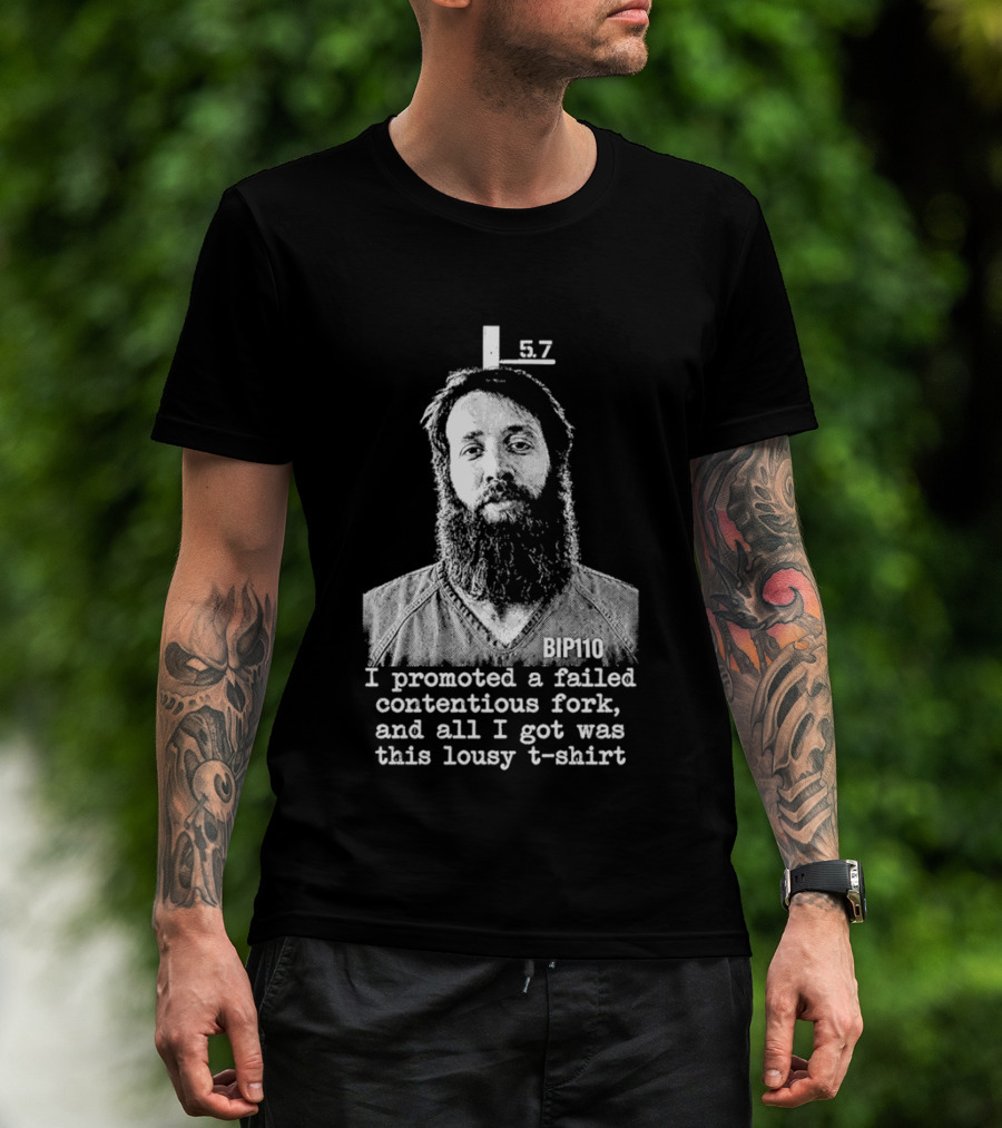 I Promoted A Failed Contentious Fork And All I Got Was This Lousy 57 T-Shirt