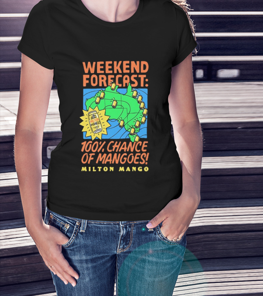Weekend Forecast 100 Percent Chance Of Mangoes Milton Mango T-Shirt
