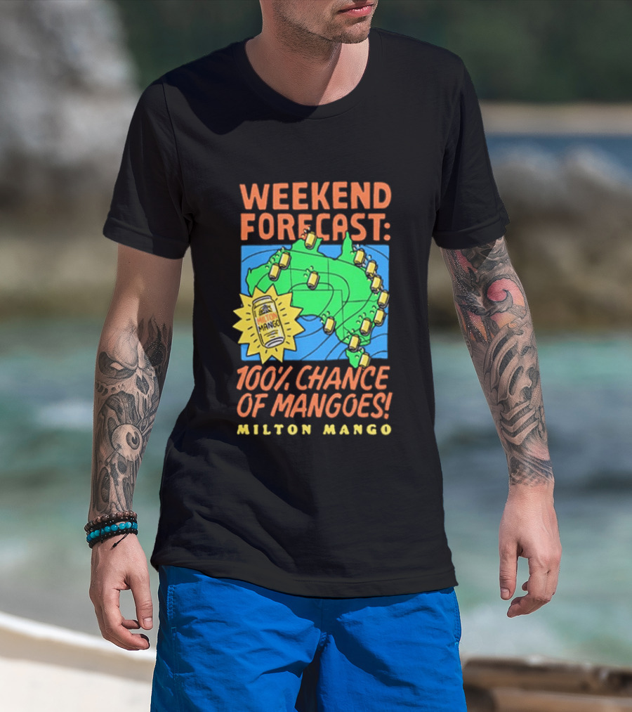 Weekend Forecast 100 Percent Chance Of Mangoes Milton Mango T-Shirt