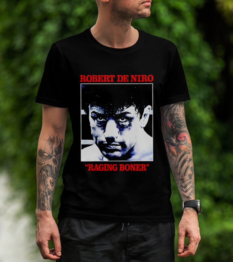Robert De Niro Raging Boner T-Shirt