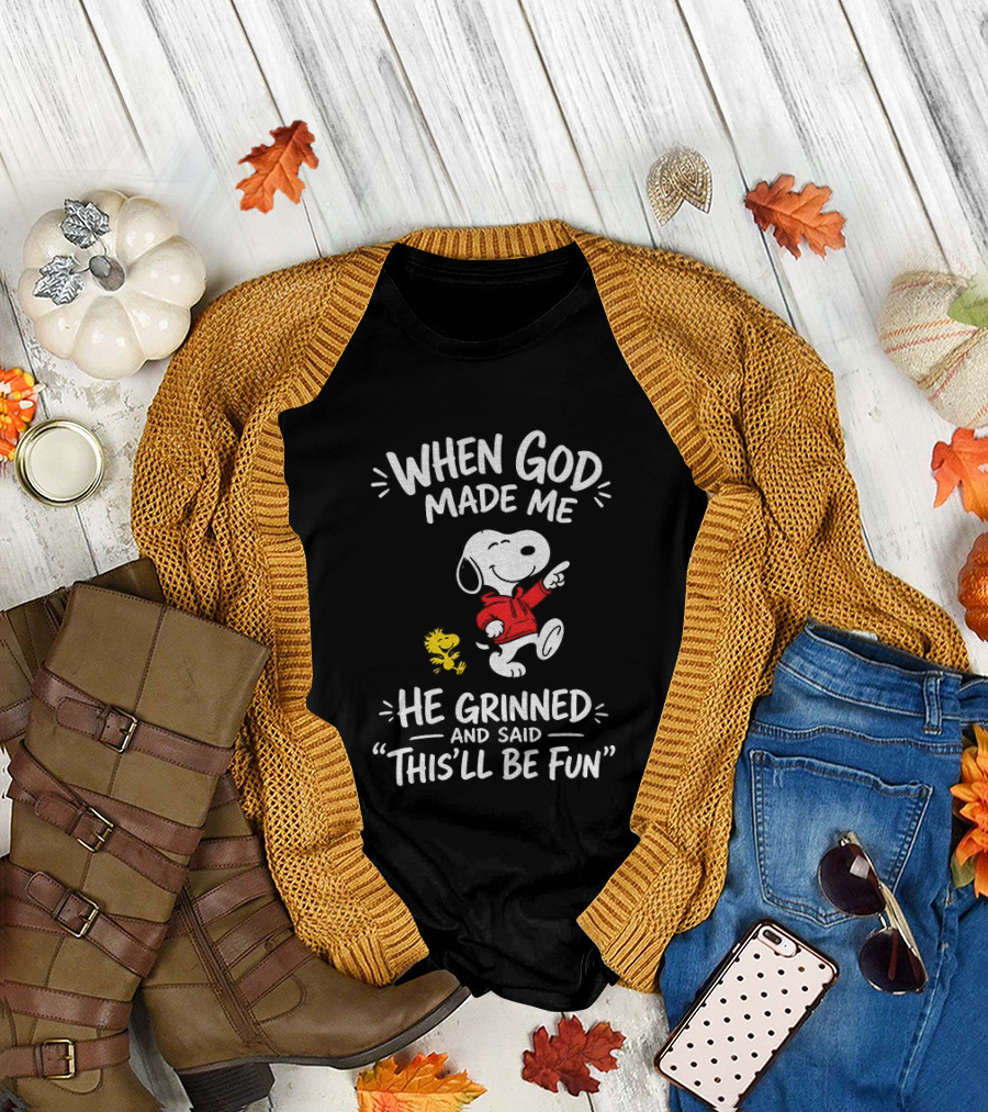 When God Made Me He Grinned And Said This'll Be Fun Snoopy And Woodstock T-Shirt