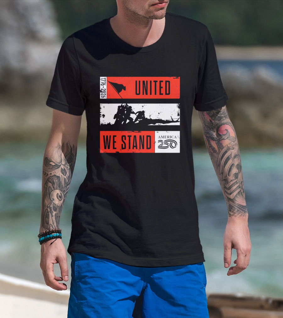 United We Stand 1776 2026 America 250 Iwo Jima T-Shirt