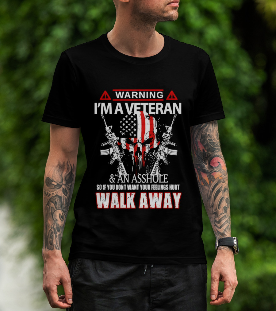 Warning I'm A Veteran And An Asshole Walk Away Skull USA Flag Rifles T-Shirt