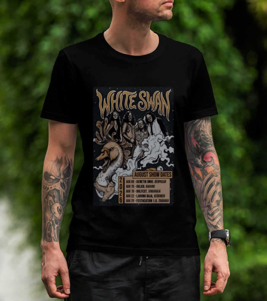 White Swan August 2026 Show Dates Tour Genetik Unhi Denpasar GKLKD Badung Bulfest Singaraja Larung Baja Kebumen Festacation 1.0 Tabanan T-Shirt