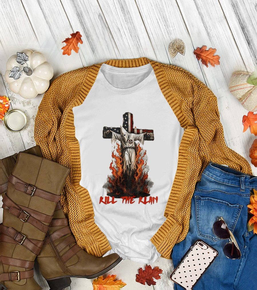 Ku Klux Klan Burning American Flag Cross Kill The Klan T-Shirt