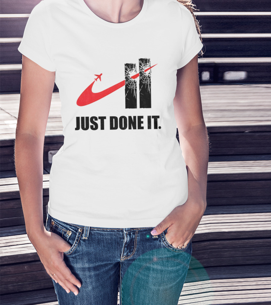 Dark Humor Just Done It 9 11 Meme Twin Towers Airplane Swoosh T-Shirt