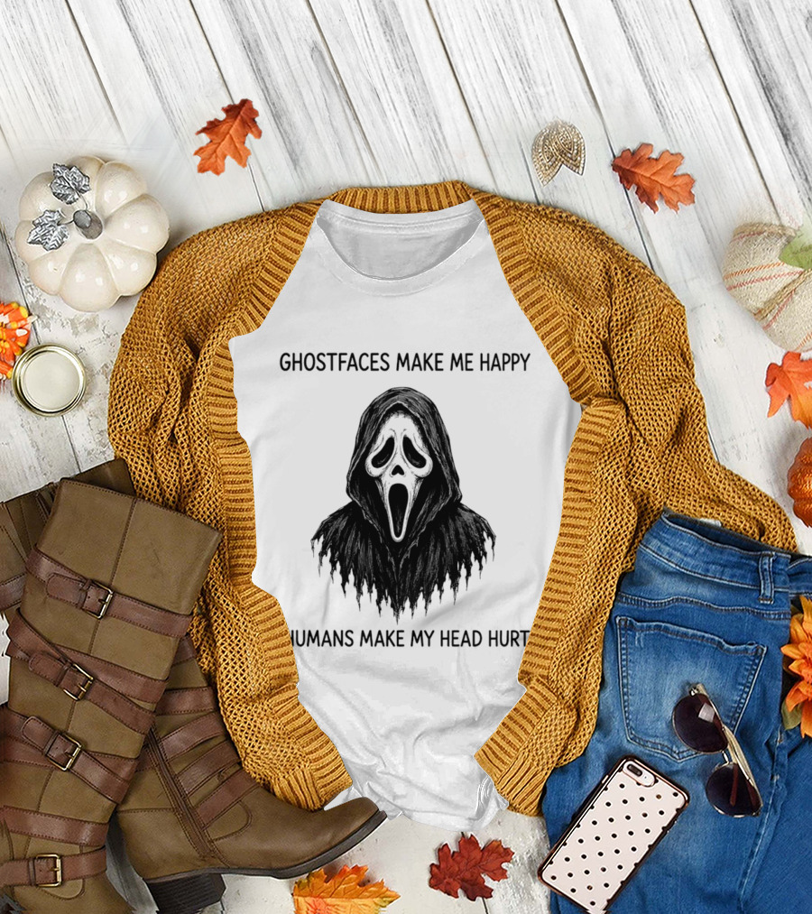 Ghostfaces Make Me Happy Humans Make My Head Hurt Scream T-Shirt