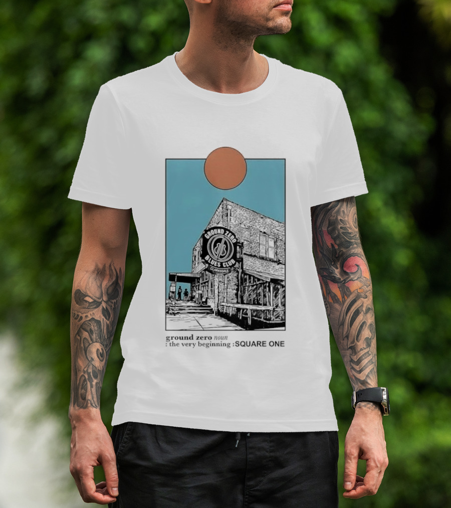 Ground Zero Blues Club Clarksdale The Very Beginning Square One Brick Building Sun Line T-Shirt