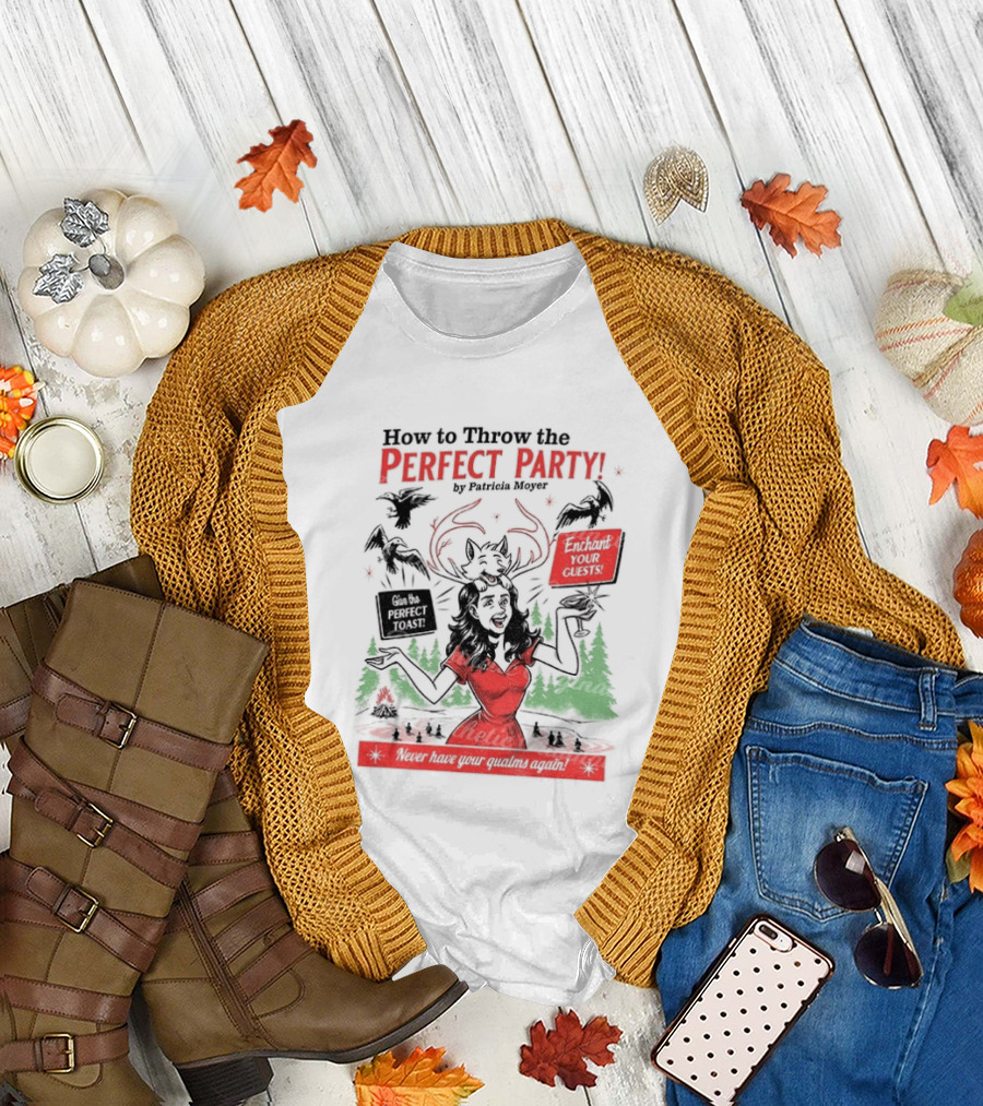 How To Throw The Perfect Party Patricia Widow's Bay Horror Eventual Victim Planning Season Your Guestroom T-Shirt