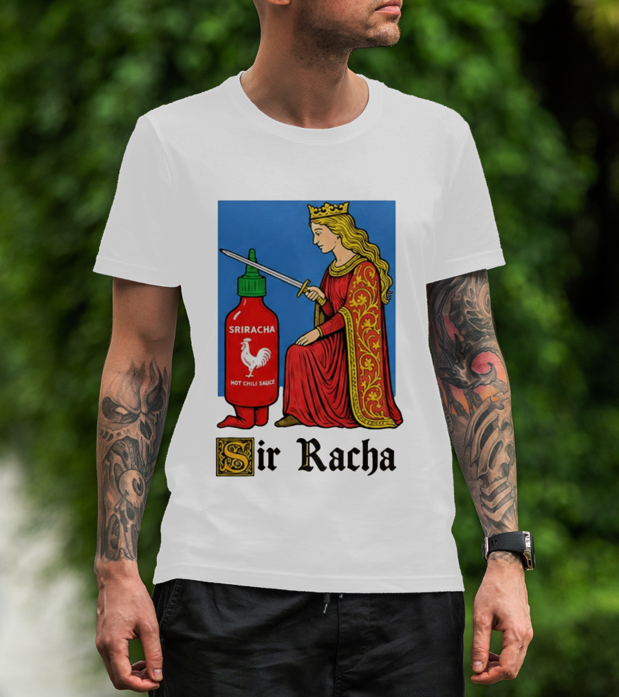 Sir Racha Sriracha Hot Chili Sauce Royalty Knight Royals T-Shirt