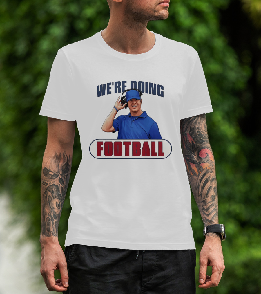 We're Doing Football Stephen Lian Buffalo Bills T-Shirt