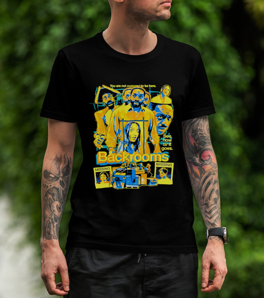 Backrooms You Are Not Supposed To Be Here Missing Person Mystery See How Far It Goes T-Shirt