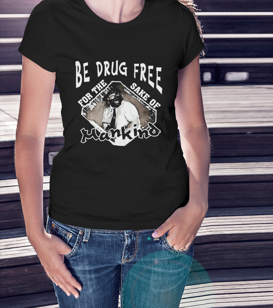Be Drug Free For The Sake Of Mankind Wrestler T-Shirt