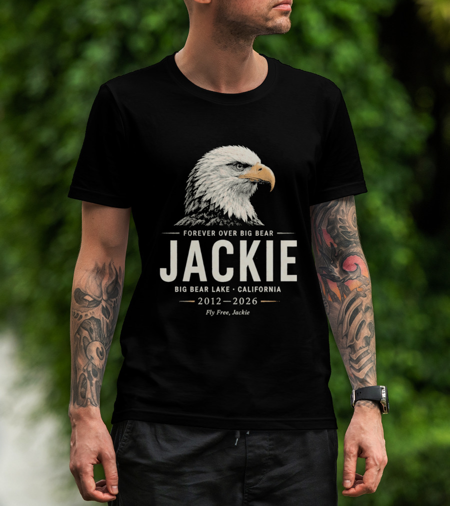 Forever Over Big Bear Jackie Eagle Big Bear Lake California 2012 2026 Fly Free Jackie T-Shirt