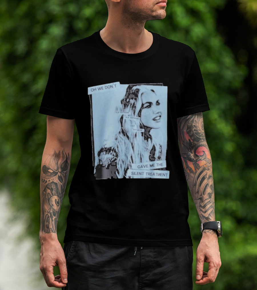 Oh We Don't Talk Anymore Gave Me The Silent Treatment Freya Skye T-Shirt
