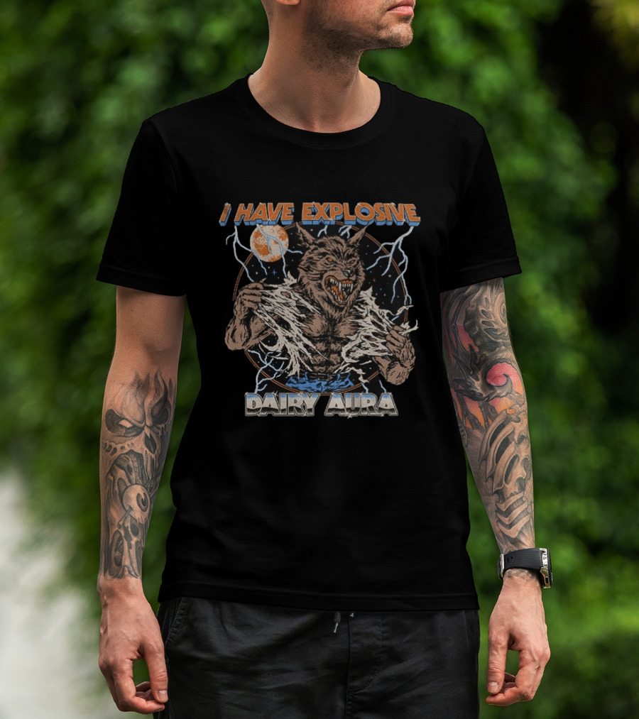 Heavy Metal Werewolf I Have Explosive Dairy Aura Lightning Moon Energy T-Shirt
