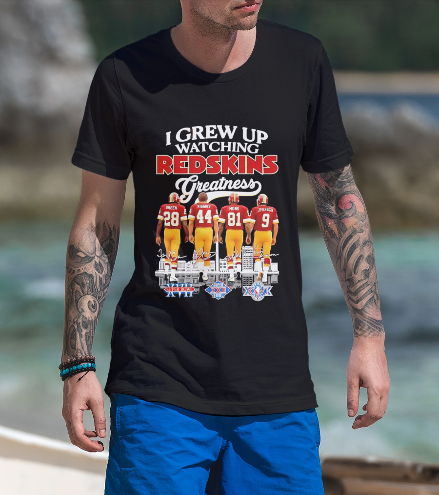 I Grew Up Ing Redskins Greatness Green Riggins Monk Johnson Super Bowl XVII XXII XXVI T-Shirt
