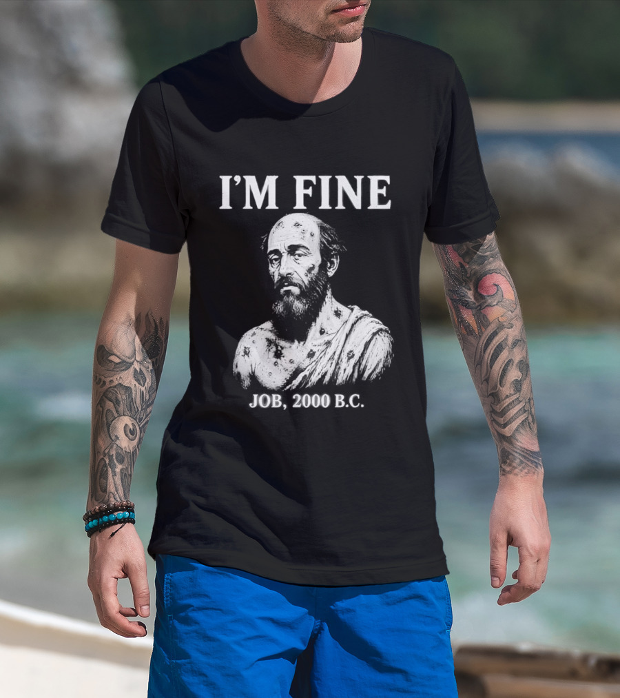 I'M Fine Job 2000 BC Bearded Man Bust T-Shirt