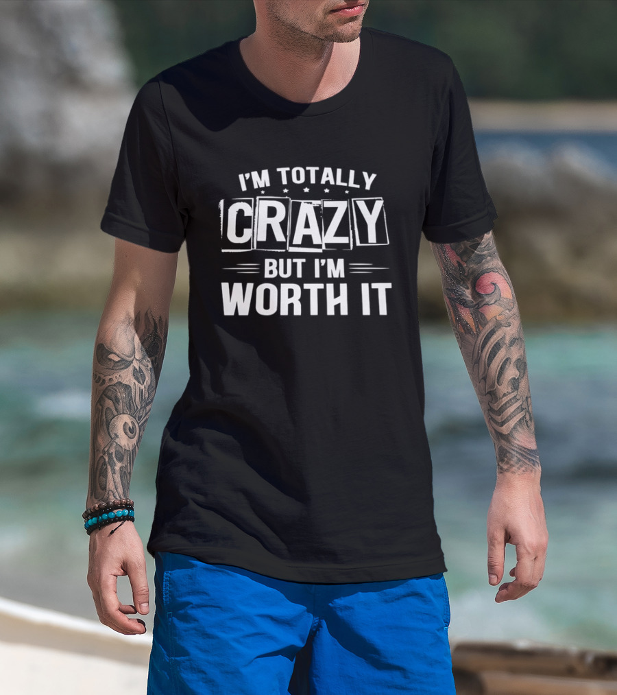 I'm Totally Crazy But I'm Worth It White Boxed Stars Horizontal Lines T-Shirt