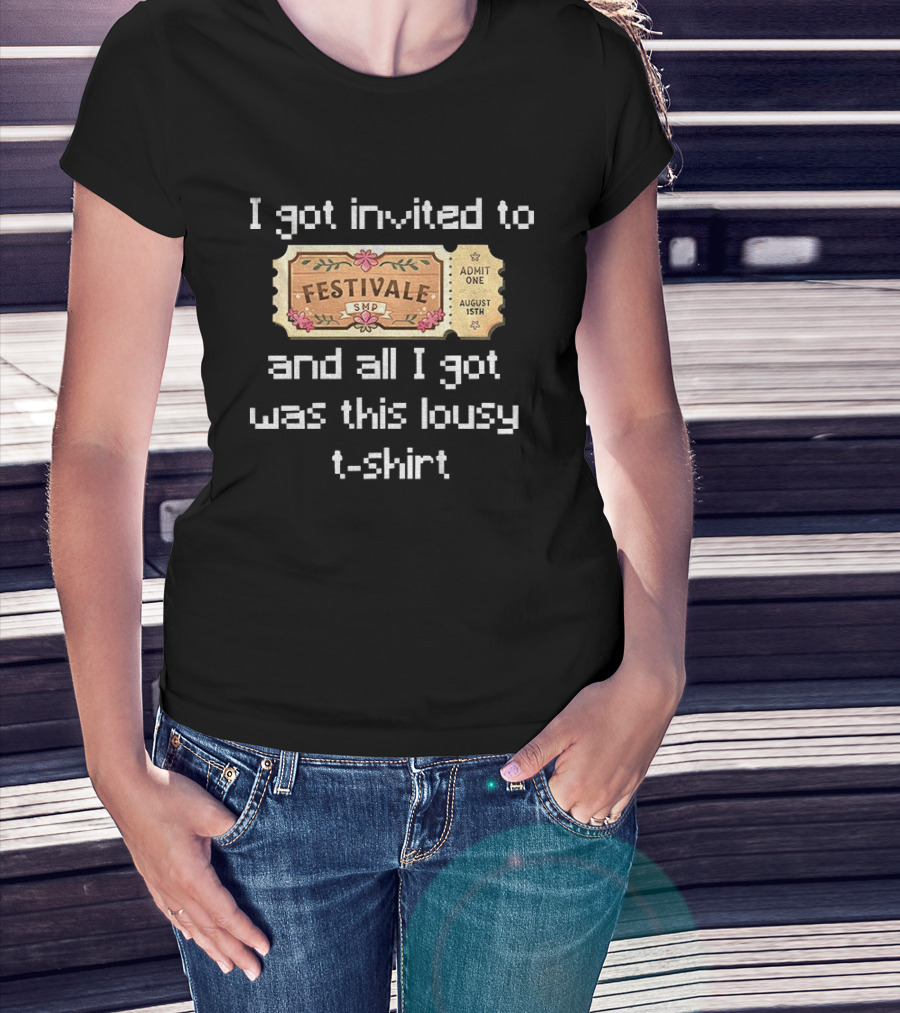 Festivale SMP Ticket I Got Invited To And All I Got Was This Lousy T T-Shirt