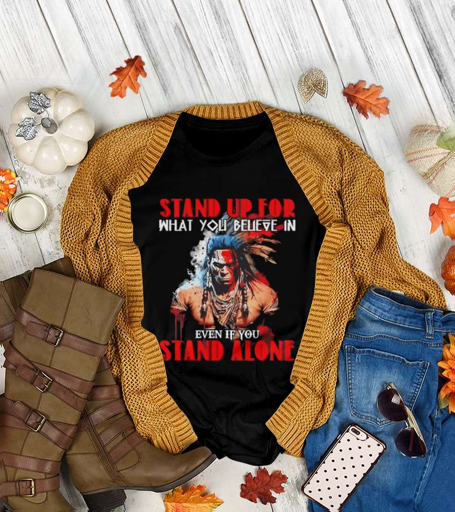 Stand Up For What You Believe In Even If You Stand Alone Face Paint Feathers T-Shirt