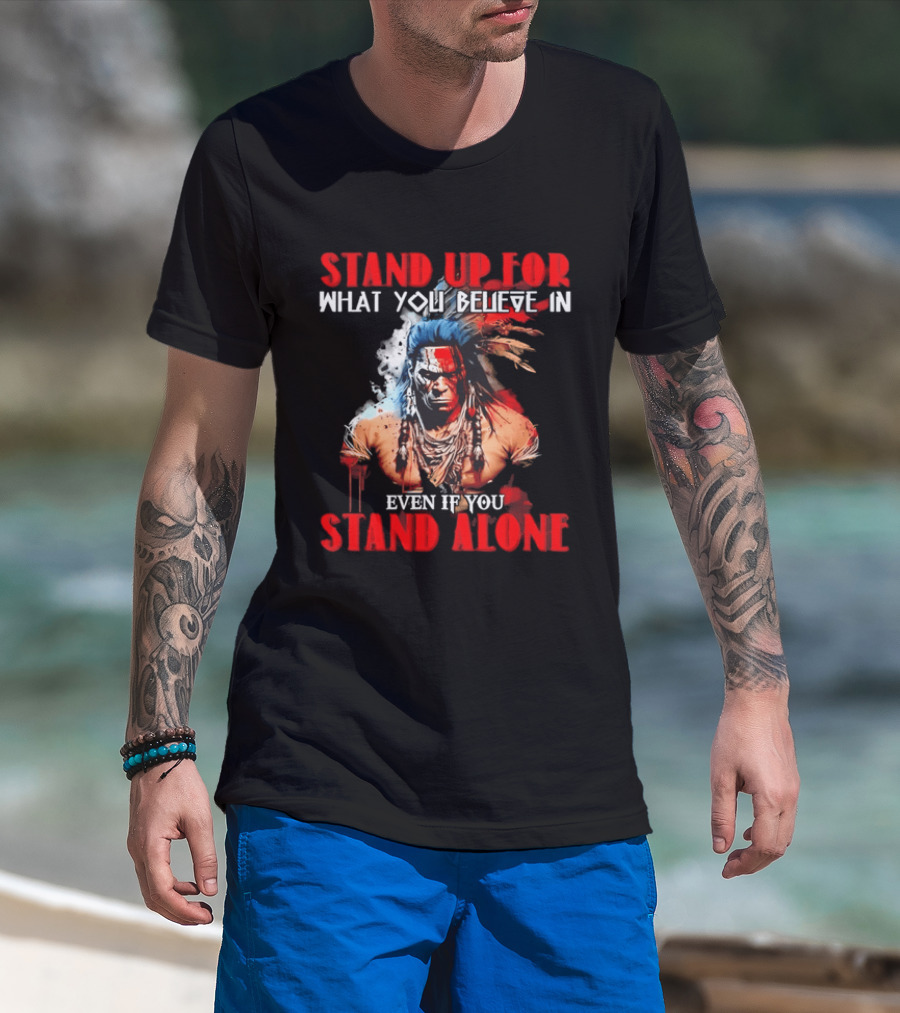 Stand Up For What You Believe In Even If You Stand Alone Face Paint Feathers T-Shirt