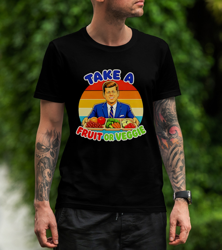 Take A Fruit Or Veggie John F Kennedy T-Shirt