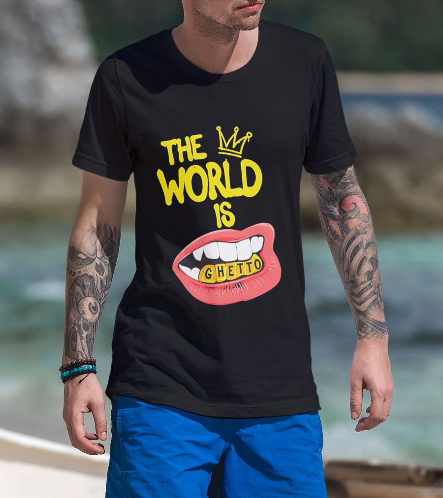 The World Is Ghetto Gold Grillz With Crown Hip Hop Culture T-Shirt