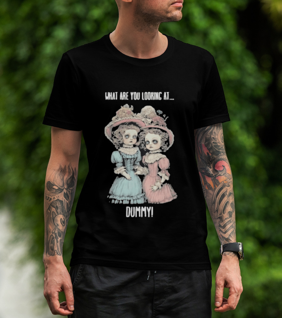 What Are You Looking At Dummy Victorian Doll Twins T-Shirt