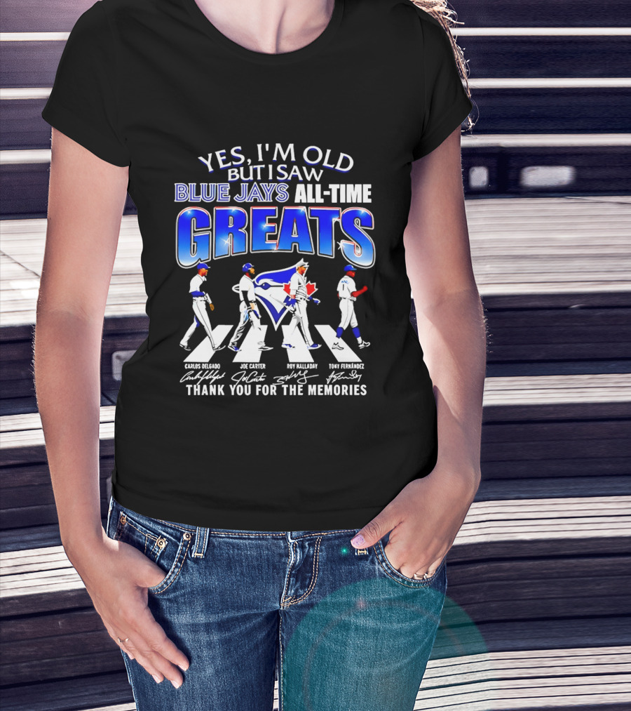 Yes I'm Old But I Saw Blue Jays All Time Greats Carlos Delgado Joe Carter Roy Halladay Tony Fernandez Abbey Road T-Shirt