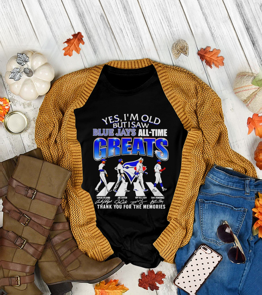 Yes I'm Old But I Saw Blue Jays All Time Greats Carlos Delgado Joe Carter Roy Halladay Tony Fernandez Abbey Road T-Shirt