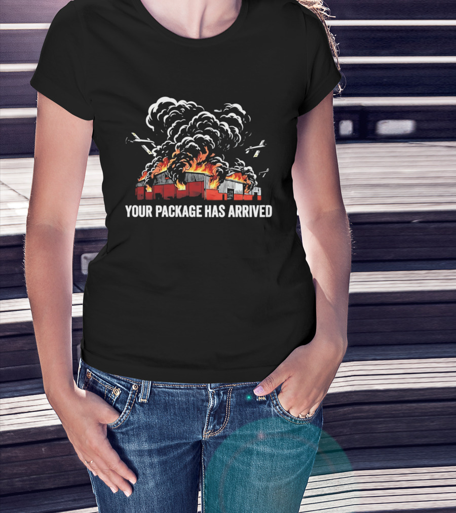 Your Package Has Arrived Burning Warehouse Fire Black Smoke Flying Drones T-Shirt