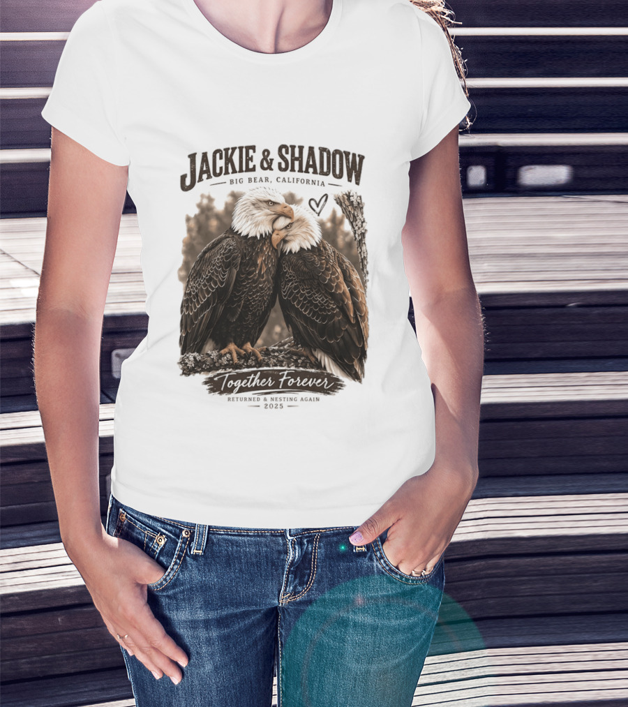 Jackie And Shadow Big Bear California Together Forever Returned And Nesting Again 2023 T-Shirt