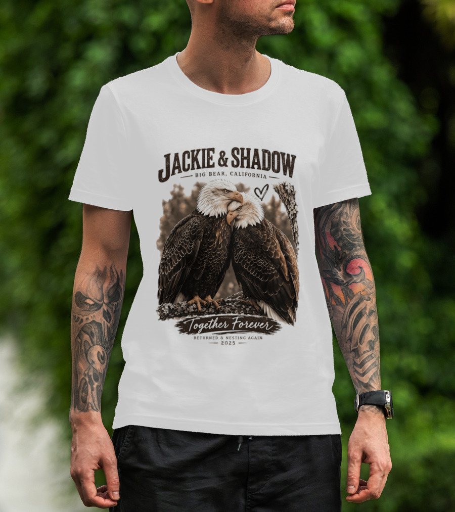 Jackie And Shadow Big Bear California Together Forever Returned And Nesting Again 2023 T-Shirt