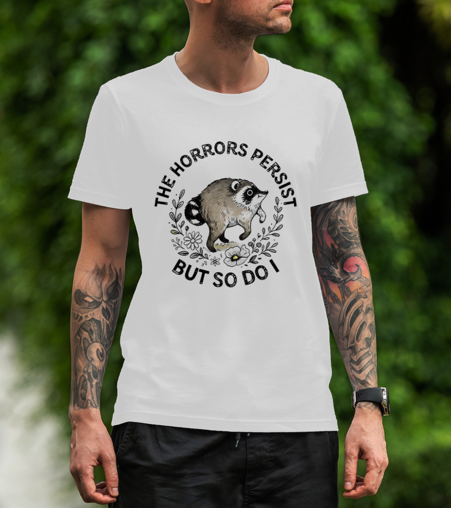 Jimothy The Horrors Persist But So Do I Animal Surrounded By Flowers T-Shirt