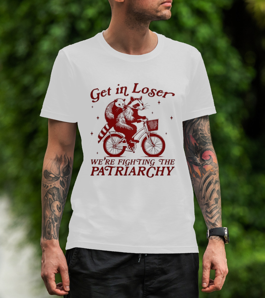 Get In Loser We're Fighting The Patriarchy Opossum Raccoon Bicycle Adventure T-Shirt