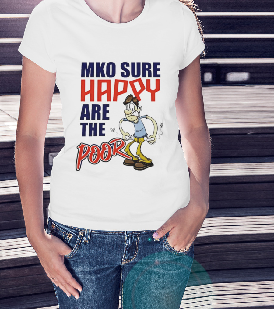 Mko Sure Happy Are The Poor Cartoon Style Man T-Shirt